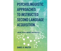 KNYGA Daniel R Walter Psycholinguistic Approaches to Instructed Second Language Acquisition