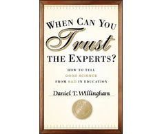 KNYGA Daniel T Willingham When Can You Trust the Experts?