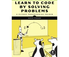 KNYGA Daniel Zingaro Learn to Code by Solving Problems