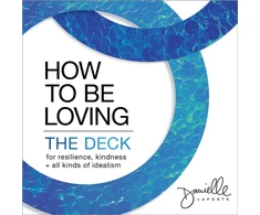KNYGA Danielle Laporte How to Be Loving: The Deck