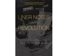 KNYGA Daphne A Brooks Liner Notes for the Revolution
