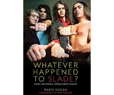 KNYGA Daryl Easlea Whatever Happened to Slade?