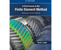 KNYGA Daryl L Logan First Course in the Finite Element Method, Enhanced Edition, SI Version