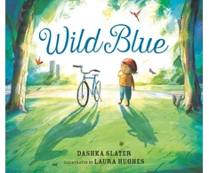 KNYGA Dashka Slater Wild Mėlyna: Taming a Big-Kid Bike, An encouraging story of tackling new experiences with creativity and patience