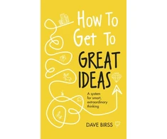 KNYGA Dave Birss How to Get to Great Ideas