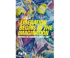KNYGA David A Bailey Liberation Begins in the Imagination