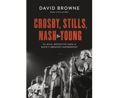KNYGA David Browne Crosby, Stills, Nash and Young