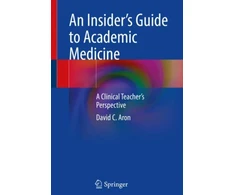 KNYGA David C. Aron Insider’s Guide to Academic Medicine