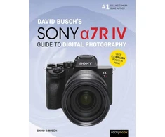 KNYGA David D Busch David Busch's Sony Alpha a7R IV Guide to Digital Photography