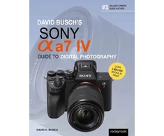 KNYGA David D Busch David Busch's Sony Alpha a7 IV Guide to Digital Photography