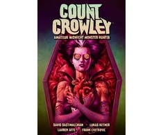 KNYGA David Dastmalchian Count Crowley Volume 2: Amateur Midnight Monster Hunter