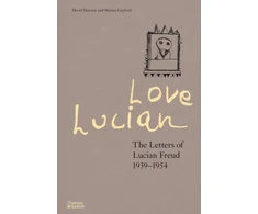 KNYGA David Dawson Love Lucian: The Letters of Lucian Freud 1939–1954 – A Times Best Art Book of 2022