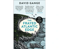 KNYGA David Gange Frayed Atlantic Edge, A Historian’s Journey from Shetland to the Channel