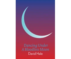 KNYGA David Hale Dancing Under A Bloodless Moon