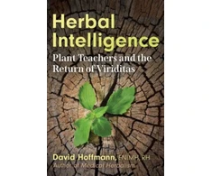KNYGA David Hoffmann Herbal Intelligence, Plant Teachers and the Return of Viriditas