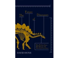KNYGA David Hone Future of Dinosaurs