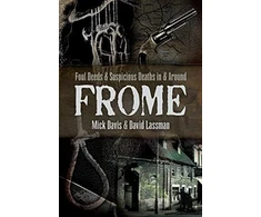 KNYGA David Lassman Foul Deeds and Suspicious Deaths in and around Frome