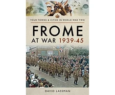 KNYGA David Lassman Frome at War 1939-45