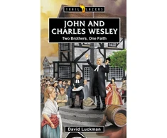 KNYGA David Luckman John and Charles Wesley: Two Brothers, One Faith