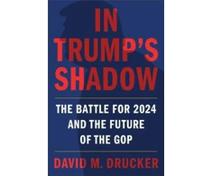KNYGA David M Drucker In Trump's Shadow