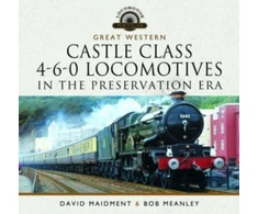 KNYGA David Maidment Great Western Castle Class 4-6-0 Locomotives in the Preservation Era