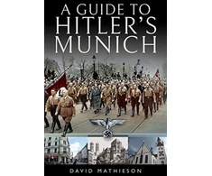 KNYGA David Mathieson Guide to Hitler's Munich