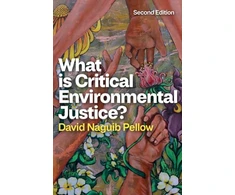 KNYGA David Naguib Pellow What is Critical Environmental Justice?