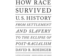 KNYGA David R Roediger How Race Survived US History