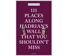KNYGA David Taylor 111 Places Along Hadrian's Wall That You Shouldn't Miss