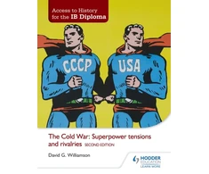 KNYGA David Williamson Access to History for the IB Diploma: The Cold War: Superpower tensions and rivalries Second Edition