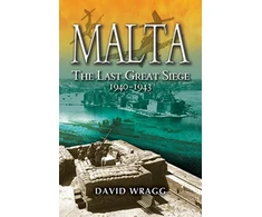 KNYGA David Wragg Malta: The Last Great Siege 1940-194.