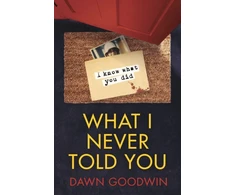 KNYGA Dawn Goodwin What I Never Told You