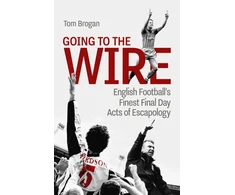 KNYGA Dean Windass Going to the Wire, English Football's Finest Final Day Acts of Escapology