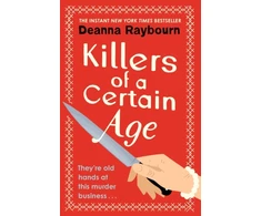 KNYGA Deanna Raybourn Killers of a Certain Age, A gripping, action-packed cosy crime adventure to keep you hooked in 2023