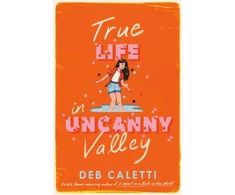 KNYGA Deb Caletti True Life in Uncanny Valley