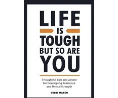 KNYGA Debbi Marco Life is Tough, But So Are You