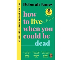 KNYGA Deborah James How to Live When You Could Be Dead