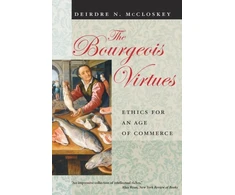 KNYGA Deirdre N Mccloskey Bourgeois Virtues – Ethics for an Age of Commerce