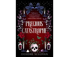 KNYGA Deirdre Sullivan Precious Catastrophe (Perfectly Preventable Deaths 2)
