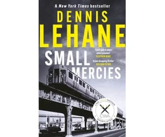KNYGA Dennis Lehane Small Mercies, 'Engaging, enraging, and can’t-put-it-down entertainment' Stephen King