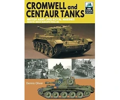 KNYGA Dennis Oliver Cromwell and Centaur Tanks, British Army and Royal Marines, North-west Europe 1944-1945