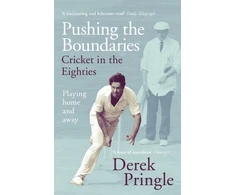 KNYGA Derek Pringle Pushing the Boundaries: Cricket in the Eighties