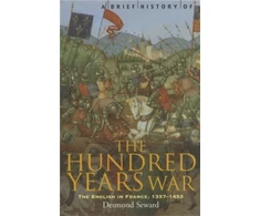 KNYGA Desmond Seward Brief History of the Hundred Years War