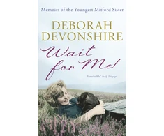 KNYGA Devonshire, Deborah Vivien Freeman-Mitford Cavendish Duchess of Wait For Me!, Memoirs of the Youngest Mitford Sister
