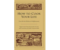 KNYGA Dgen Zenji How to Cook Your Life