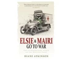 KNYGA Diane Atkinson Elsie and Mairi Go to War