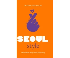 KNYGA Dianne Pineda Kim Little Book of Seoul Style