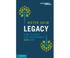 KNYGA Dieter Helm Legacy, How to Build the Sustainable Economy