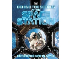 KNYGA Dk Publishing Behind the Scenes at the Space Station
