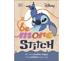 KNYGA Dk Publishing Disney Be More Stitch, Be More Positive, Happy, and Confident Every Day